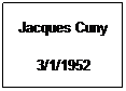 Text Box: Jacques Cuny
3/1/1952
