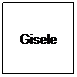 Text Box: Gisele

